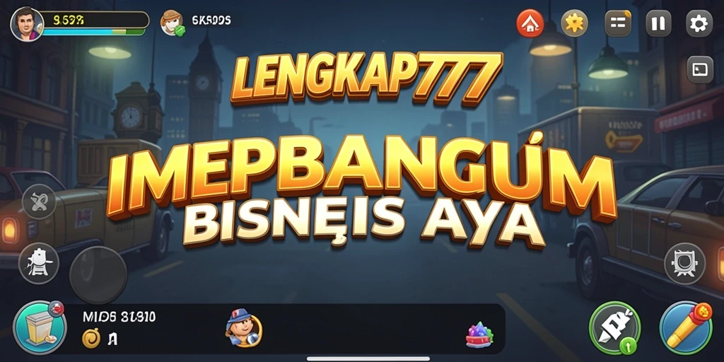 Tampilan gameplay LENGKAP777 menunjukkan pembangunan bisnis yang menantang.